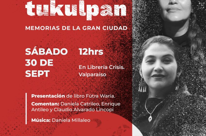  “En nuestra memoria”: literatura y música mapuche dan inicio al II Encuentro Tukulpan en Librería Crisis de Valparaíso