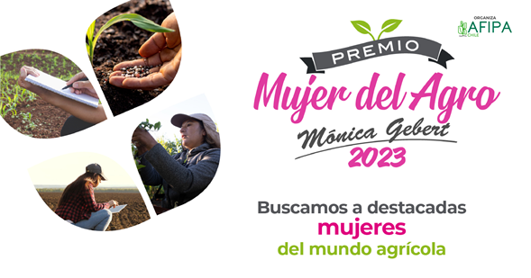  “Premio Mujer del Agro Mónica Gebert 2023” de AFIPA busca visibilizar el aporte innovador de las chilenas del sector en pro de la sustentabilidad y las buenas prácticas agrícolas