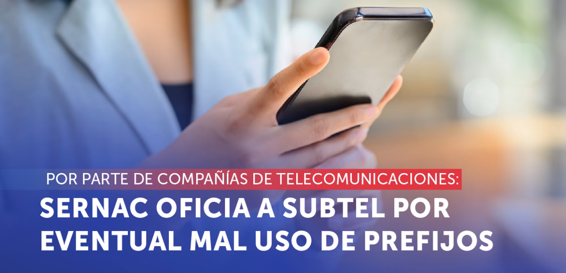 25_05_26 Gráfica oficio SUBTEL SERNAC oficia a SUBTEL por eventual mal uso de prefijos por parte de compañías de telecomunicaciones