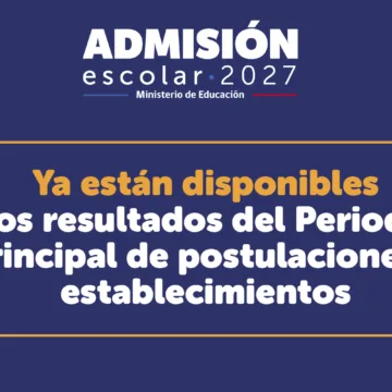 Sistema de Admisión Escolar (SAE): ya están disponibles losresultados del Periodo Principal de postulaciones a establecimientos para 2027